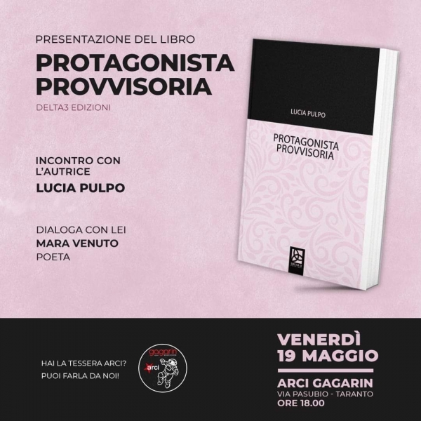 MAGGIO TARANTINO/ Venerdì la presentazione di “Protagonista provvisoria” di Lucia Pulpo