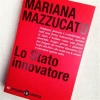 RECENSIONI/ LO STATO INNOVATORE DI MARIANA MAZZUCATO. di Giovanni Battafarano