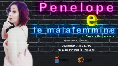 APPUNTAMENTI/ “Penelope e le malafemmine”, a Taranto il nuovo spettacolo di Daniela Baldassarra