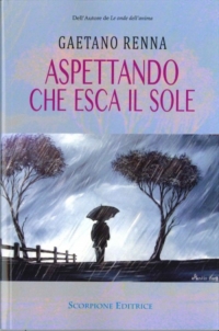 PRESENTAZIONE LIBRO/&quot;Aspettando che esca il sole&quot; edito da SCORPIONE EDITRICE