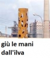 TARANTO/ Gi&ugrave; le mani dall&rsquo;Ilva.