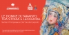 8 e 9 MARZO - TARANTO/ Visite guidate per scoprire Le donne di Taranto tra storia e leggenda
